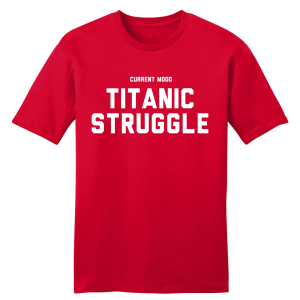 Titanic Struggle