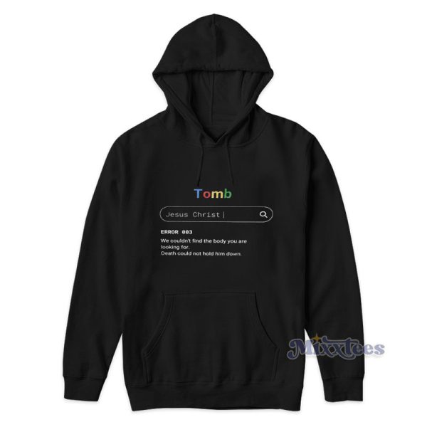 Tomb Jesus Christ Error 003 Hoodie