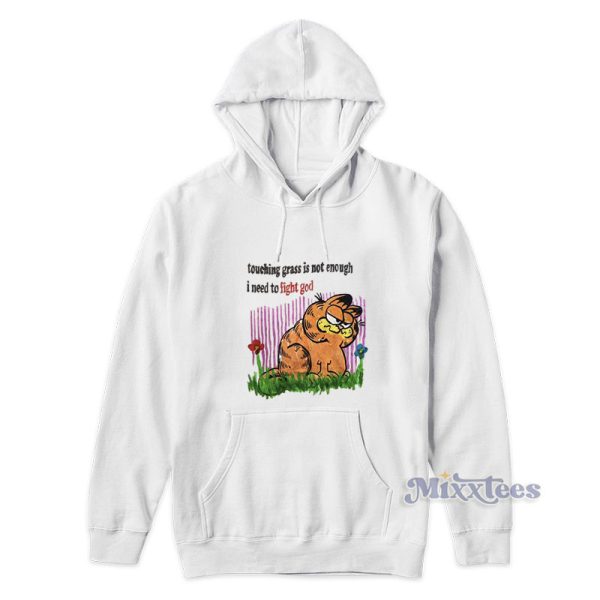 Touching Grass Is Not Enough I Need To Fight God Hoodie