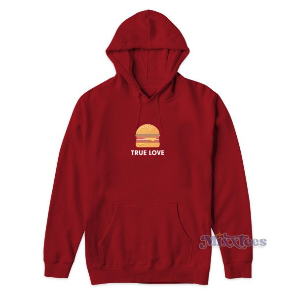 True Love Burger Hoodie Cheap Custom