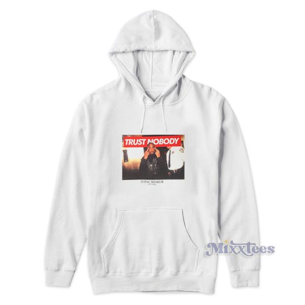 Trust Nobody Tupac Shakur Hoodie for Unisex