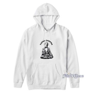 Tupac Chopra Hoodie Cheap Custom 2