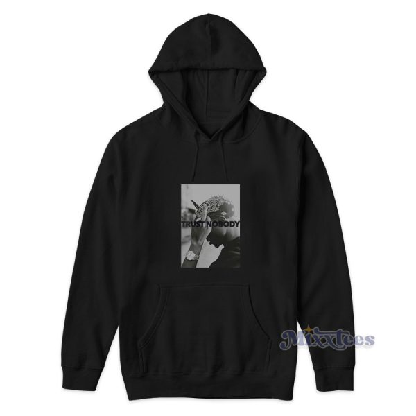 Tupac Shakur Trust Nobody Hoodie for Unisex