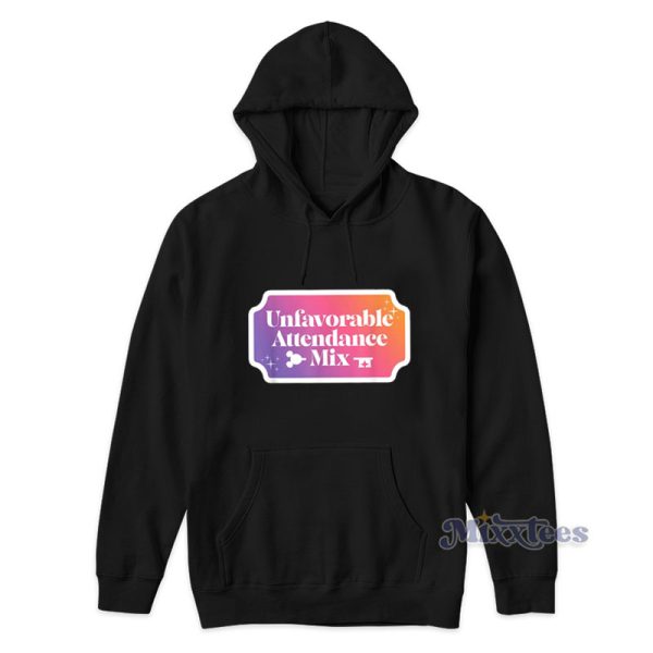 Unfavorable Attendance Mix Hoodie