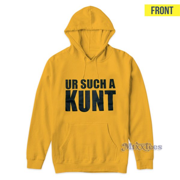 Ur Such A Kunt Aanu World Hoodie