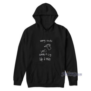 Vaping Sucks Smoke A Cig Like A Man Hoodie 2