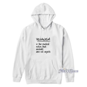 Veganism Is The Radical Notion Hoodie For Unisex 1