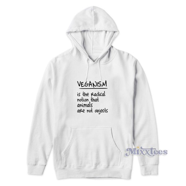 Veganism Is The Radical Notion Hoodie For Unisex