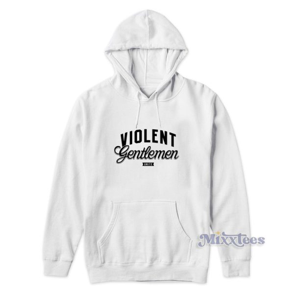 Violent Gentlemen Unite Hoodie for Unisex