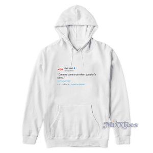 Virgil Abloh Tweet Dreams Come True When You Dont Sleep Hoodie 1