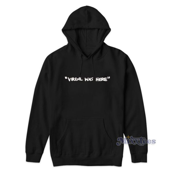 Virgil Was Here Hoodie For Unisex