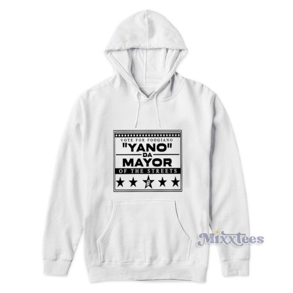 Vote For Foogiano Yano Da Mayor Of The Streets Hoodie