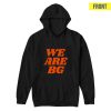 WE ARE BG Wearebg Hoodie