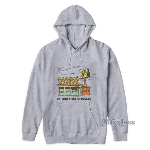 Waffle House Jo Bros No Don’t Get Stressed Hoodie