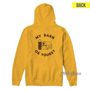Wann’a Horse Around My Barn Or Yours Hoodie