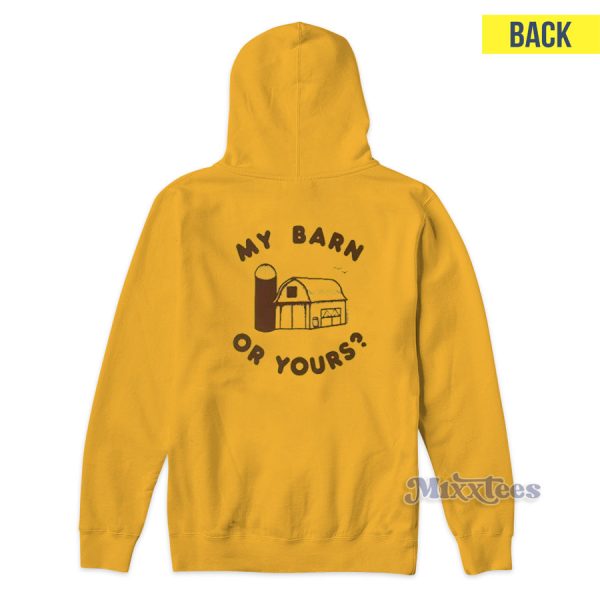 Wann’a Horse Around My Barn Or Yours Hoodie