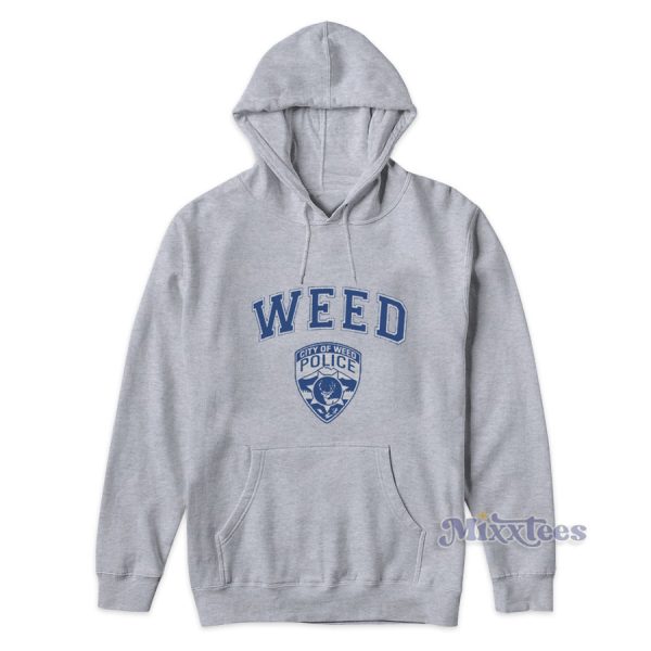 Weed City Of Weed Polic Hoodie For Unisex