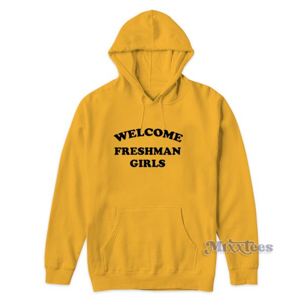 Welcome Freshman Girl Hoodie for Unisex