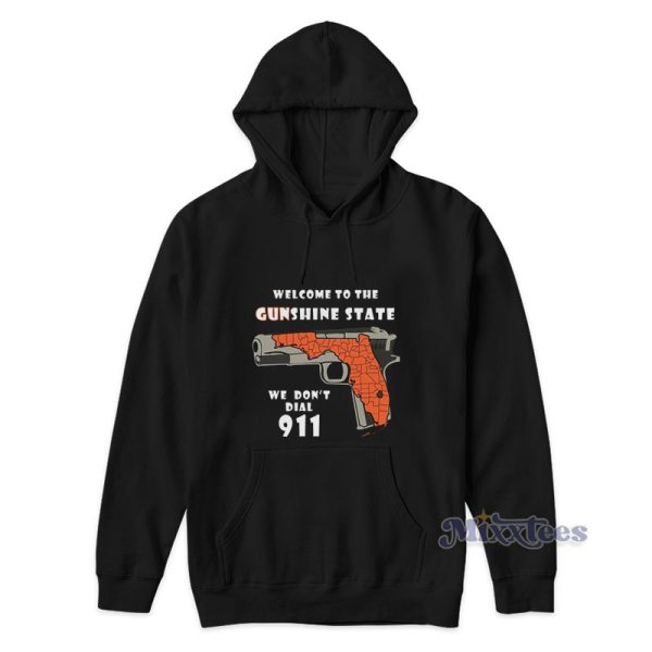 Welcome To The Gunshine State Hoodie