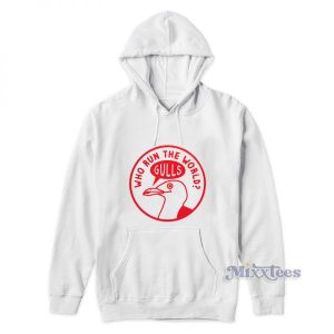 Who Run The World Gulls Hoodie