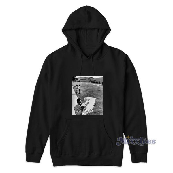 Who Said We Are Satisfied Hoodie