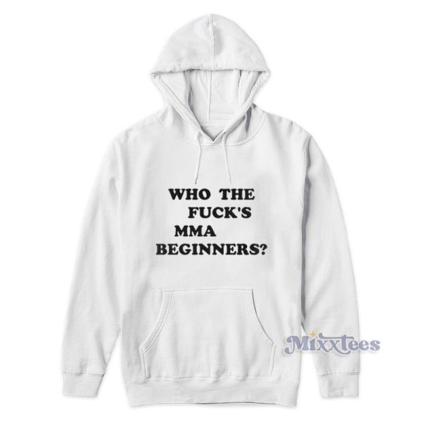 Who The Fuck’s MMA Beginners Hoodie