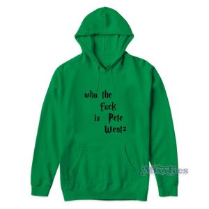 Who The Fuck Is Pete Wentz Hoodie For Unisex 1 Who The Fuck Is Pete Wentz Hoodie For Unisex 2