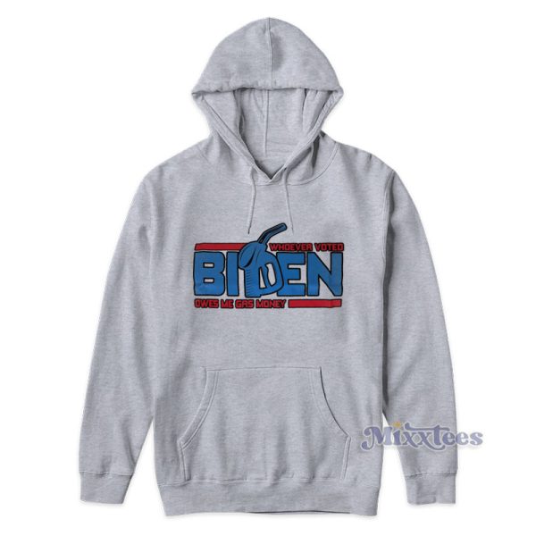 Whoever Voted Biden Owes Me Gas Money Hoodie