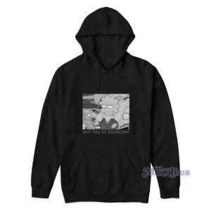 Why You So Soumoun Lisa Simpson Hoodie 2
