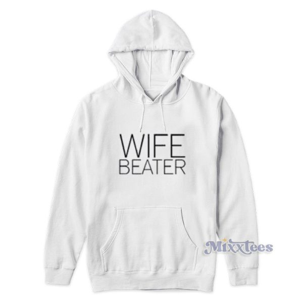 Wife Beater Hoodie For Unisex