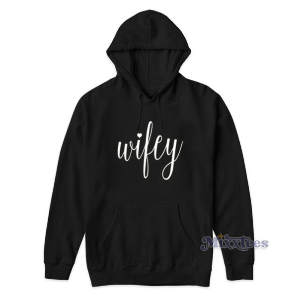 Wifey Hoodie For Unisex