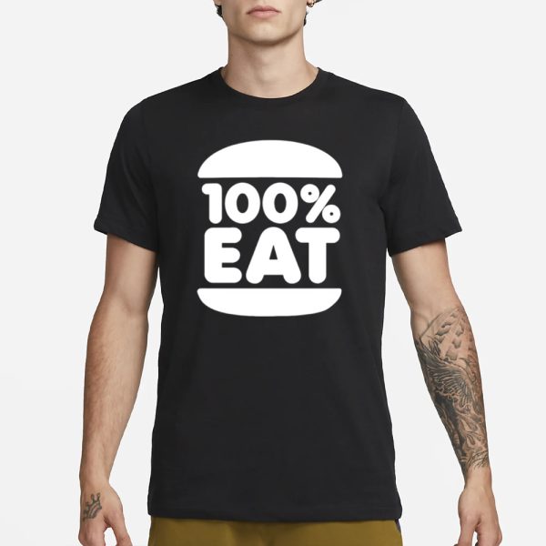 100 Eat 100 Percent Eat T-Shirt