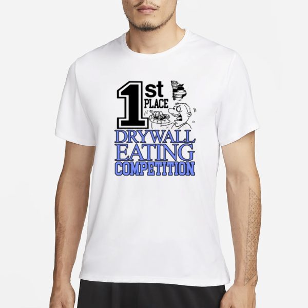 1St Place Drywall Eating Competition T-Shirt