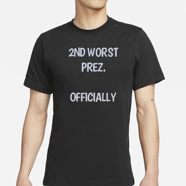 2ND Worst Prez Officially Arthur Schopenhauer T-Shirt