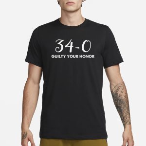 34 0 Guilty Your Honor T Shirt 1
