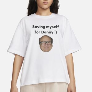 AAA Saving Myself For Danny T Shirt 2
