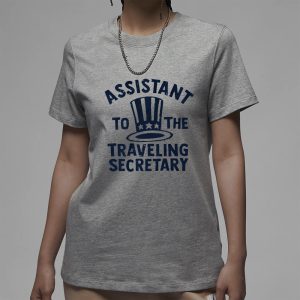 ASSISTANT TO THE TRAVELING SECRETARY T SHIRT 2