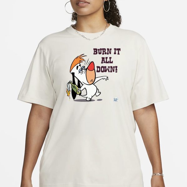 Activist_Shirts Burn It All Down Droopy T-Shirt