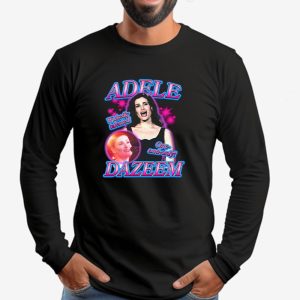 Adele Dazeem Sweatshirt T shirt Hoodie Long Sleeve T shirt 1