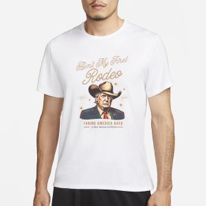 Ain't My First Rodeo Trump Est 2024 Taking America Back T Shirt 1