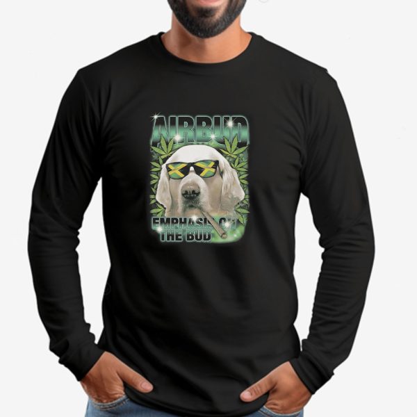 Airbud Emphasis On The Bud Rap Sweatshirt , T-shirt , Hoodie , Long Sleeve T-shirt