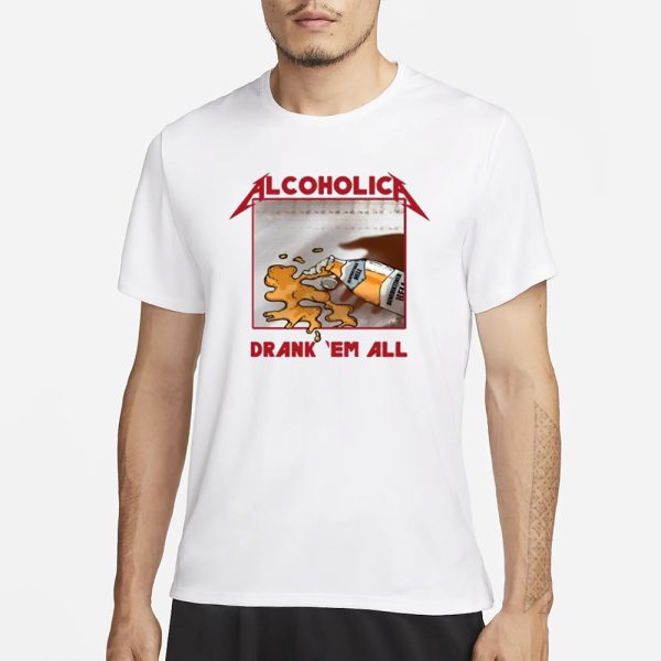 Alcoholica Drank Em All Benediktiner Hell Beer T-Shirt