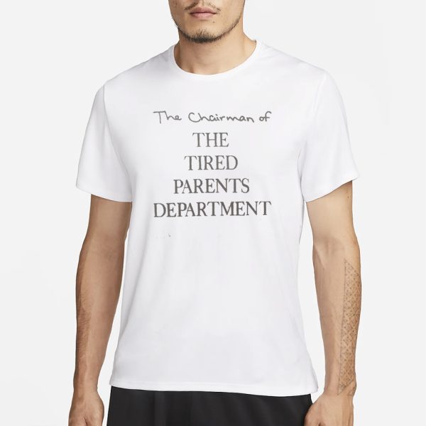 Anna(Taylor’s Version) The Chairman of the Tired Parents Department T-Shirt