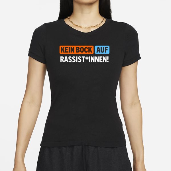 Au�er Dieses Kein Bock Auf Rassist Innen T-Shirt