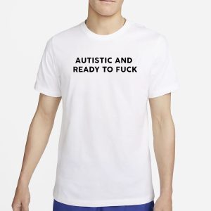 Autistic And Ready To Fuck Essential T Shirt 1
