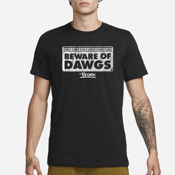 BEWARE OF BRONX DAWGS T-SHIRT