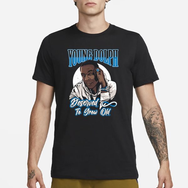 BMDTGO Young Dolph Deserved To Grow Old T-Shirt