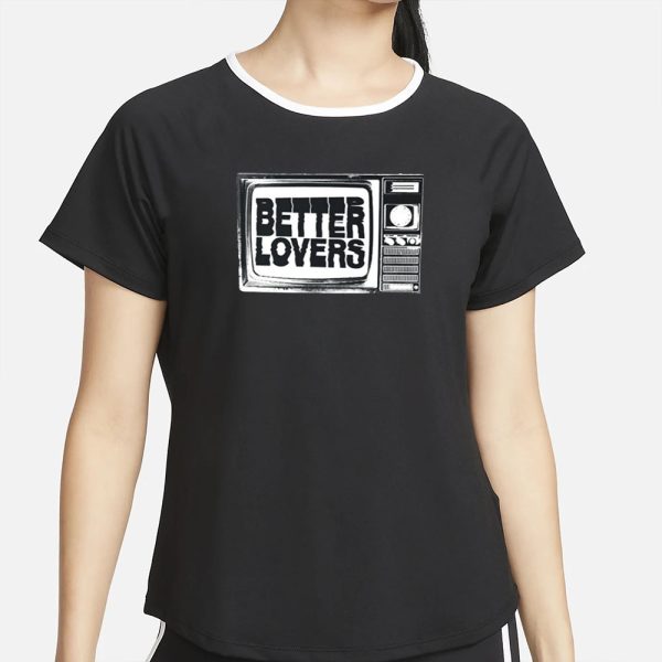 Betterloversband Better Lovers Tv T-Shirt