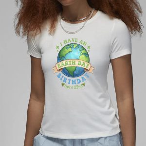 Birthday Earth Day April 22nd 2024 T Shirt 2