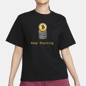 Bitcoin Keep Stacking T Shirt 2